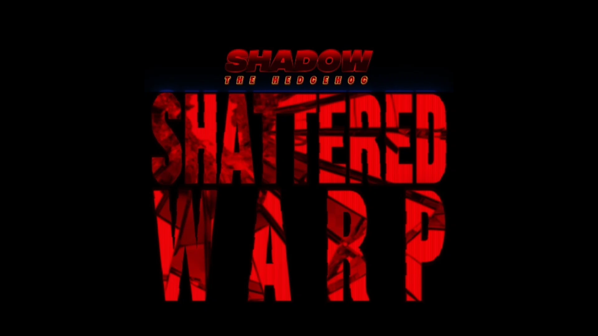 Shadow The Hedgehog: SHATTERED WARP