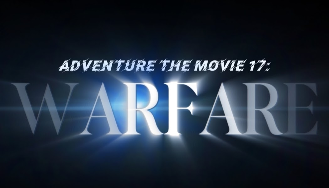 Adventure the movie 17: WARFARE